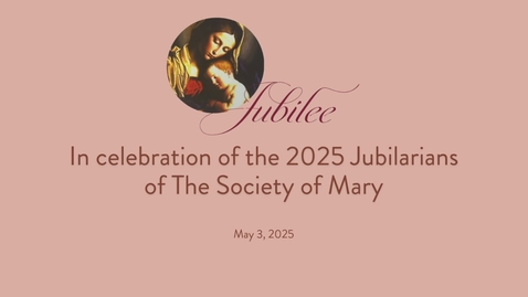 Thumbnail for 2025 Marianist Jubilarians of the Society of Mary • May 3, 2025