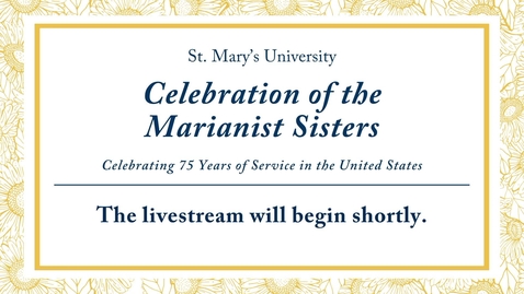 Thumbnail for A Celebration of the Marianist Sisters -March 27, 2024