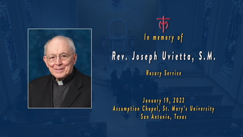 Thumbnail for entry In memory of  Rev. Joseph Uvietta, S.M. - Rosary Service / January 20, 2022