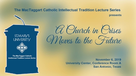 Thumbnail for The Most Reverend Robert W. McElroy / The MacTaggart Catholic Intellectual Tradition Lecture Series, November 6, 2019