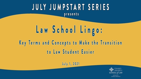 Thumbnail for entry Law School Lingo: Key Terms and Concepts to Make the Transition to Law Student Easier - July 1, 2021