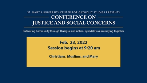 Thumbnail for WEDNESDAY, FEB. 23  9:20 a.m. | Christians, Muslims and Mary
