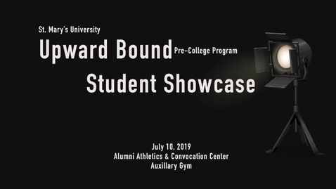 Thumbnail for entry 2019 Upward Bound Student Showcase--July 10, 2019