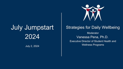 Thumbnail for 2024 July Jumpstart  • Strategies for Daily Wellbeing • July 2, 2024