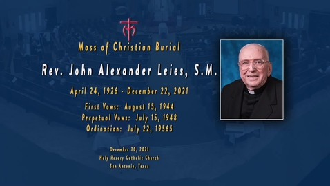 Thumbnail for Mass of Christian Burial for Rev. John Alexander Leies, S.M. - December 30, 2021