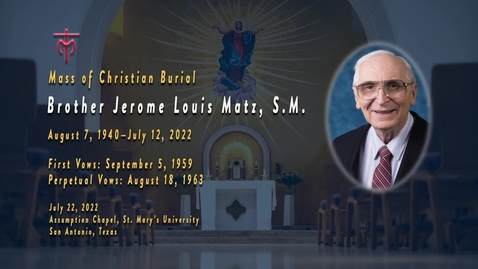 Thumbnail for Mass of Christian Burial for Brother . Jerome Louis Matz, S.M. / July 22, 2022