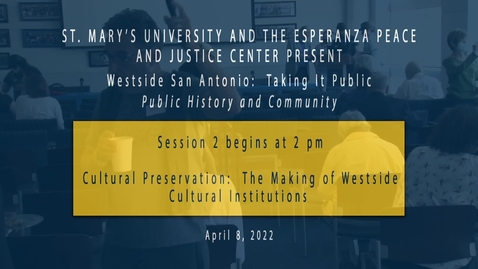 Thumbnail for Session 2  Cultural Preservation:  The Making of Westside Cultural Institutions - April 8, 2022