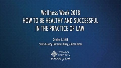 Thumbnail for Wellness Week 2018: &quot;How to be Healthy and Successful in the Practice of Law&quot;--Chris Ritter, TLAP Staff Attorney 