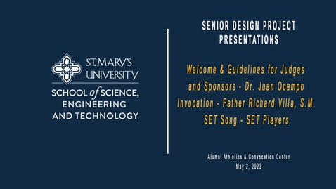 Thumbnail for entry 2023 Engineering Senior Design Project Presentations  / Welcome, Invocation, SET Song, Guidelines for Judges &amp; Sponsors