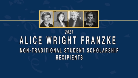 Thumbnail for entry 2021 Alice Wright Franzke Non-Traditional Student Scholarship Recipients