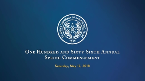 Thumbnail for Spring 2018 St. Mary's University Commencement --- May 12, 2018
