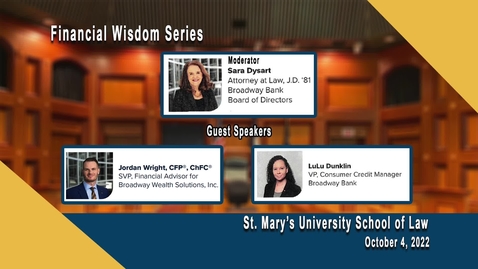 Thumbnail for St. Mary’s University School of Law / Financial Wisdom Series #2 of 3 --  October 4, 2022