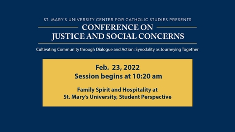 Thumbnail for entry WEDNESDAY, FEB. 23  10:20 a.m. | Family Spirit and Hospitality at St. Mary’s University, Student Perspective