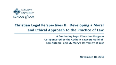 Thumbnail for Part 3 of 4 Christian Legal Perspectives II - November 18, 2016