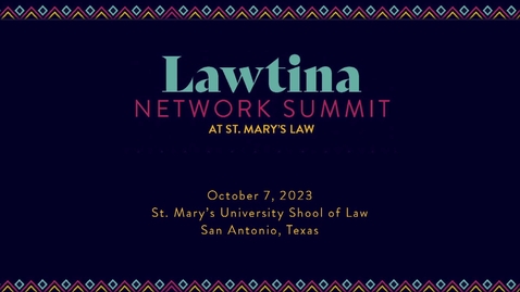 Thumbnail for entry Lawtina Network Summit • Day 2 Session 2  • Know Your Worth — Students • October 7, 2023