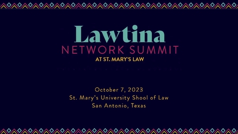 Thumbnail for Lawtina Network Summit • Day 2 Session 2  • Know Your Worth — Students • October 7, 2023