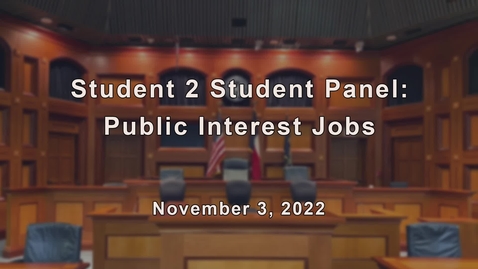Thumbnail for Student 2 Student Panel - Public Interest Jobs / November 3, 2022