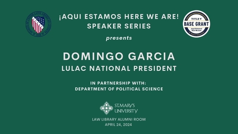 Thumbnail for ¡Aqui Estamos! Here We Are! Speaker Series  • Domingo Garcia • April 24 2024