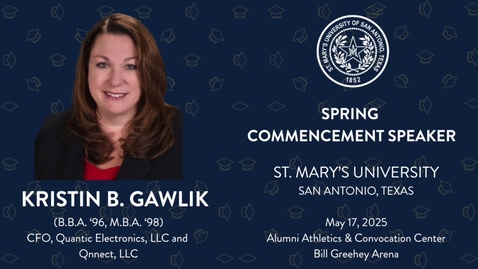 Thumbnail for 2025 Spring Commencement Speaker • Kristin B. Gawlik • May 17, 2025