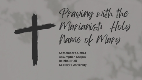 Thumbnail for Praying with the Marianists: Holy Name of Mary • September 12, 2024