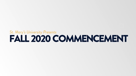 Thumbnail for St. Mary's University Virtual Fall 2020 Commencement