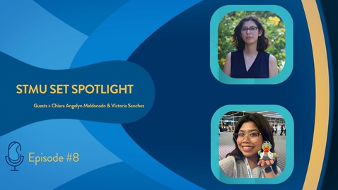 Thumbnail for SET Spotlight Ep 8. Biology Students Chiara Angelyn Maldonado &amp; Victora Sanchez