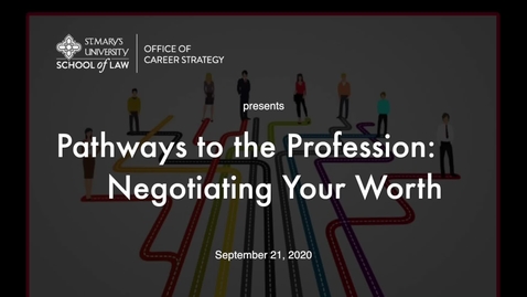 Thumbnail for Session #8   Pathways to the Profession:   Negotiating Your Worth / September 27, 2020