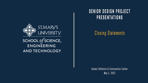 Thumbnail for entry 2023 Engineering Senior Design Project Presentations / May 2, 2023 / Closing Statments