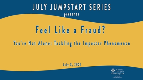 Thumbnail for entry Feel Like a Fraud? You're Not Alone: Tackling the Imposter Phenomenon -- July 8, 2021