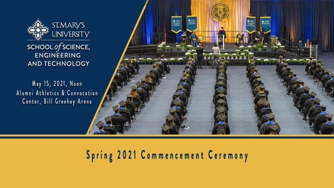 Thumbnail for entry School of Science, Engineering and Technology Commencement at St. Mary's University - noon, May 15, 2021