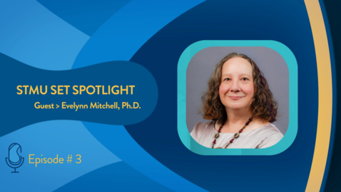 Thumbnail for STMU SET Spotlight Ep 3. Evelynn Mitchell, Ph.D. - Texas Drought, Water Conservation &amp; Sustainable Solutions
