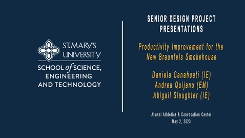 Thumbnail for 2023 Engineering Senior Design Project Presentations / May 2, 2023  / 3. Productivity Improvement for the New Braunfels Smokehouse