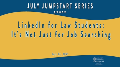 Thumbnail for LinkedIn for Law Students: It’s Not Just for Job Searching July 22, 2021