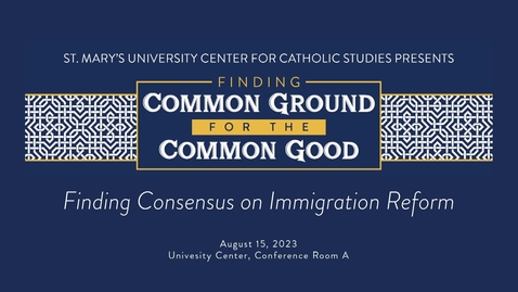 Thumbnail for entry Finding Consensus on Immigration Reform • August 16, 2023