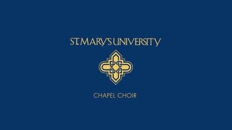 Thumbnail for St. Mary's University Chapel Choir: Mary's Lullaby (Strid &amp; Donnelly)