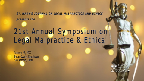 Thumbnail for 21st Annual Symposium on Legal Malpractice &amp; Ethics - January 28, 2022