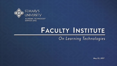 Thumbnail for entry 2017 Faculty Institute - Cal State’s Quality Online Learning and Teaching (QOLT) Program by Michael Chen, Ph.D.