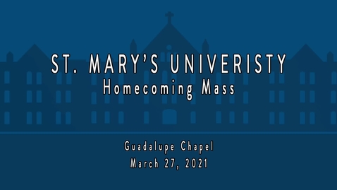 Thumbnail for entry Homecoming Mass - March 27, 2021