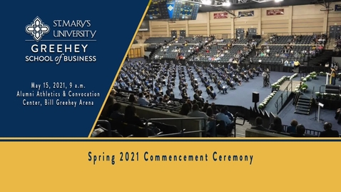 Thumbnail for entry Greehey School of Business Commencement at St. Mary's University - 9 am,  May 15, 2021