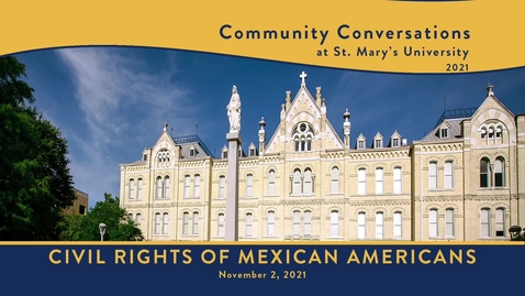 Thumbnail for entry Community Conversation: Civil Rights of Mexican Americans -- November 2, 2021