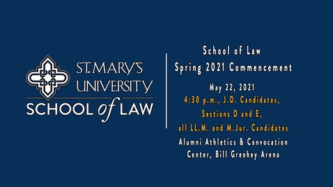 Thumbnail for entry 4:30 pm /  School of Law Spring 2021 Commencement - May 22, 2021