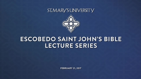 Thumbnail for Escobedo Saint John's Bible Lecture Series--February 21, 2017