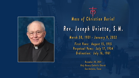 Thumbnail for Mass of Christian Burial for Rev. Joseph Uvietta, S.M. / January 20, 2022