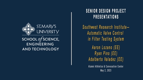 Thumbnail for entry 2023 Engineering Senior Design Project Presentations / May 2, 2023  / 9.   Southwest Research Institute—Automatic Valve Control in Filter Testing System