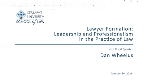 Thumbnail for entry Lawyer Formation:  Leadership and Professionalism in the Practice of Law Fall  2016