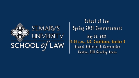 Thumbnail for 11:30 am  / School of Law Spring 2021 Commencement - May 22, 2021
