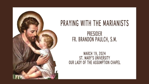 Thumbnail for Praying with the Marianist  March 19, 2024