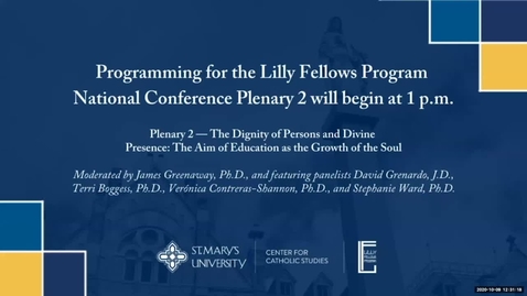 Thumbnail for entry Plenary Session #2 --Lilly Fellows Program 30th Annual National Conference Tranquillitas Ordinis: Liberal Arts Education and the Common Good - Oct. 9, 2020