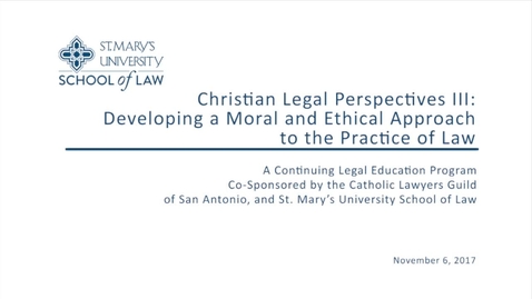 Thumbnail for entry Session #4 of 4 Christian Legal Perspectives III / November 6, 2017