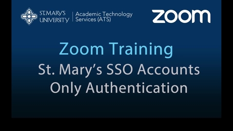 Thumbnail for entry Zoom — Creating  St. Mary's  SSO Authorization Only Access